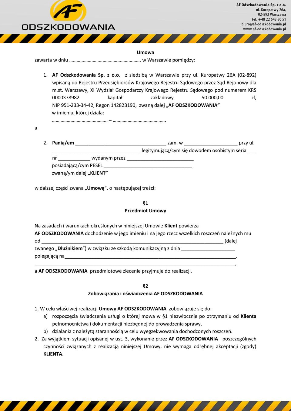 000,00 zł, NIP 951-233-34-42, Regon 142823190, zwaną dalej AF ODSZKODOWANIA w imieniu, której działa:. 2. Panią/em zam. w przy ul.