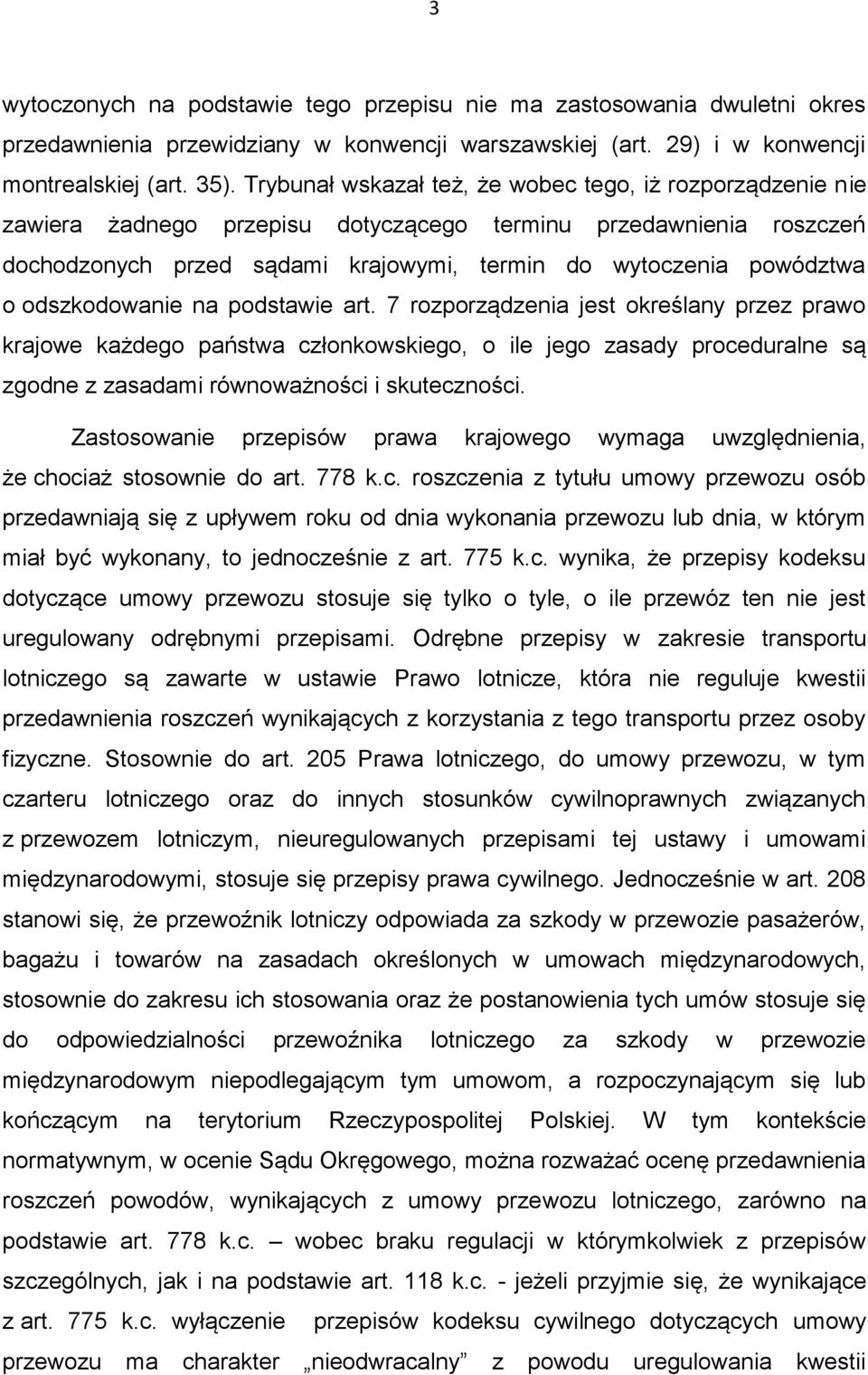 odszkodowanie na podstawie art. 7 rozporządzenia jest określany przez prawo krajowe każdego państwa członkowskiego, o ile jego zasady proceduralne są zgodne z zasadami równoważności i skuteczności.