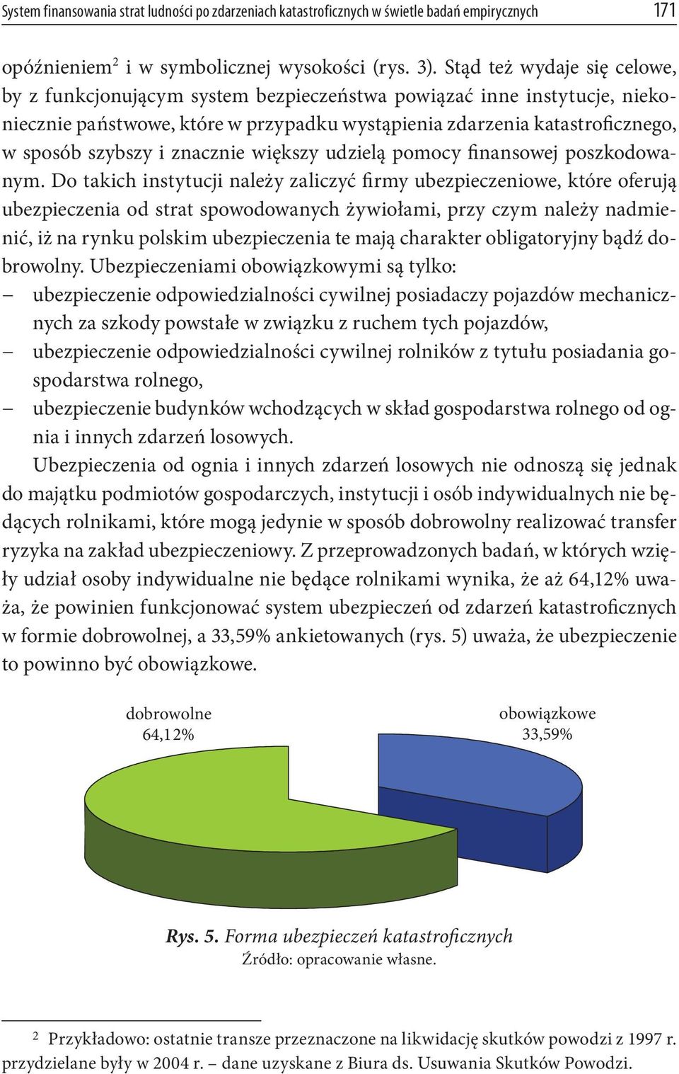 znacznie większy udzielą pomocy finansowej poszkodowanym.