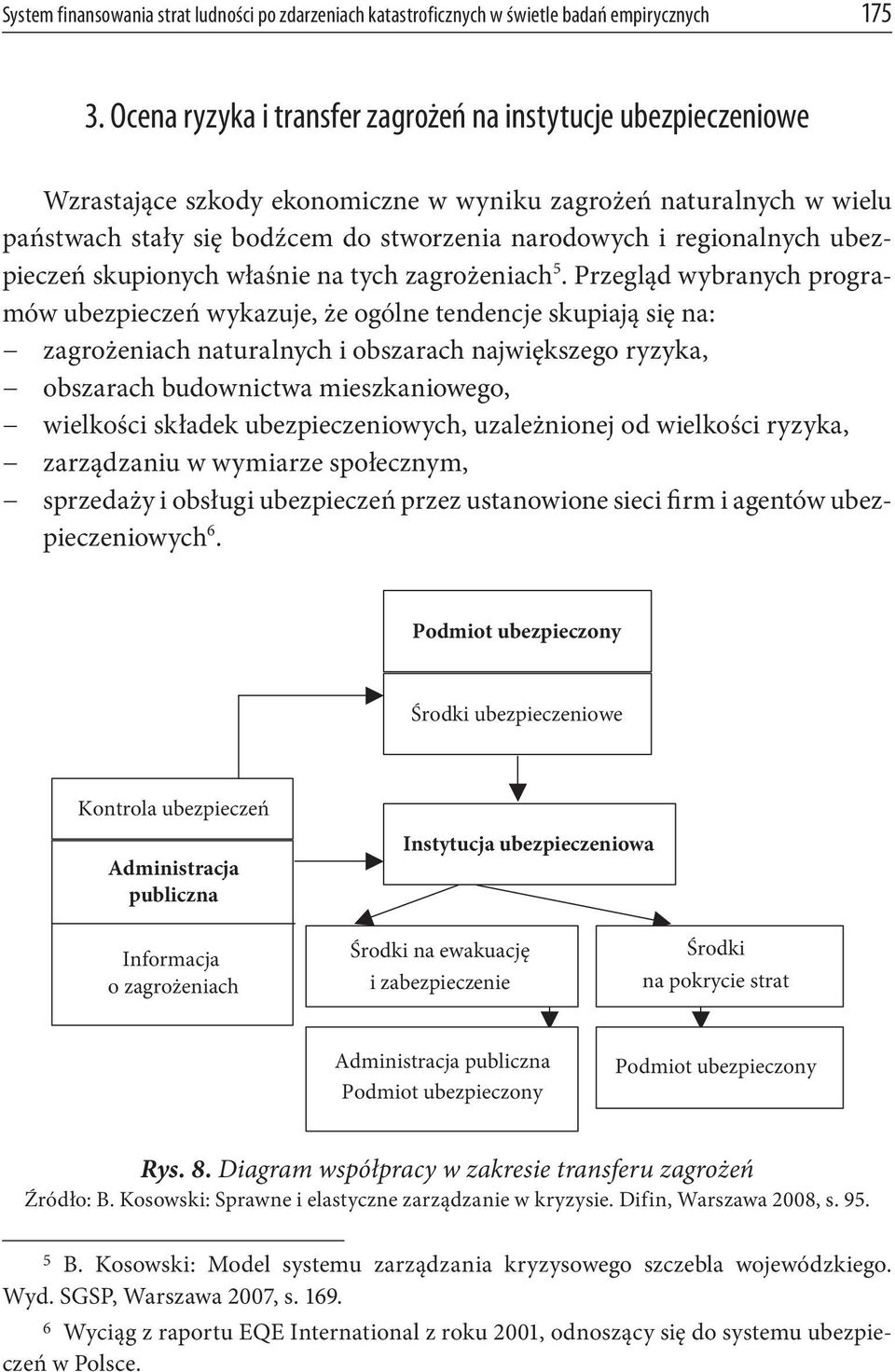 ubezpieczeń skupionych właśnie na tych zagrożeniach 5.