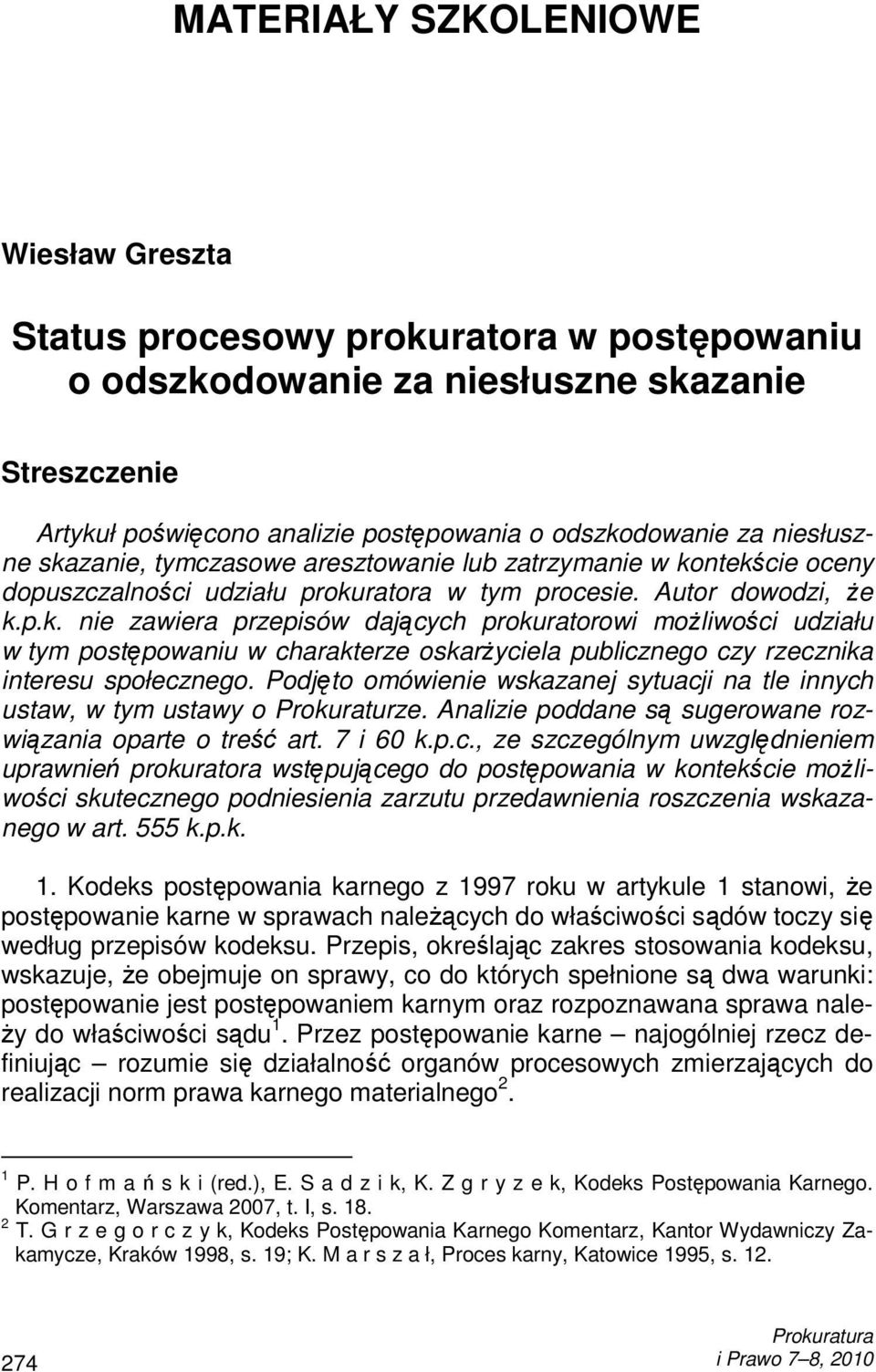 Podjęto omówienie wskazanej sytuacj