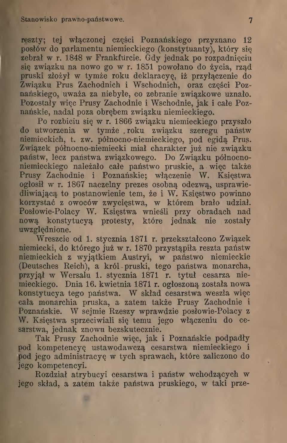 1851 powoano do ycia, rzd pruski zoy w tyme roku deklaracy, i przyczenie do Zwizku Prus Zacliodnici i Wsciodnich, oraz czci Poznaskiego, uwaa za niebye, co zebranie zwizkowe uznao.