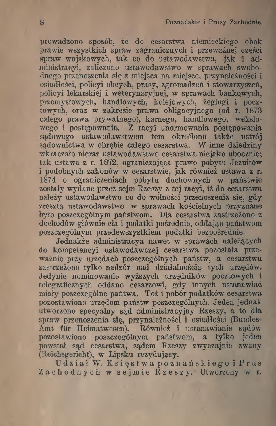 sprawach swobodnego przenoszenia si z miejsca na miejsce, przynalenoci i osiadoci, policyi obcych, prasy, zgromadze i stowarzysze, policyi lekarskiej i weterynaryjnej, w sprawach bankowych,