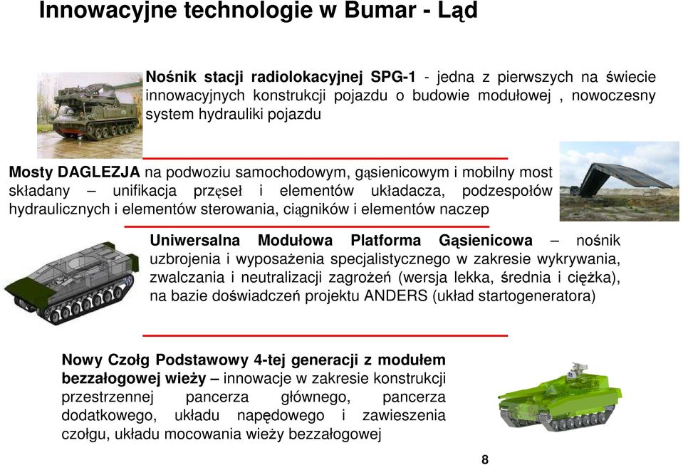 Uniwersalna Modułowa Platforma Gąsienicowa nośnik uzbrojenia i wyposażenia specjalistycznego w zakresie wykrywania, zwalczania i neutralizacji zagrożeń (wersja lekka, średnia i ciężka), na bazie