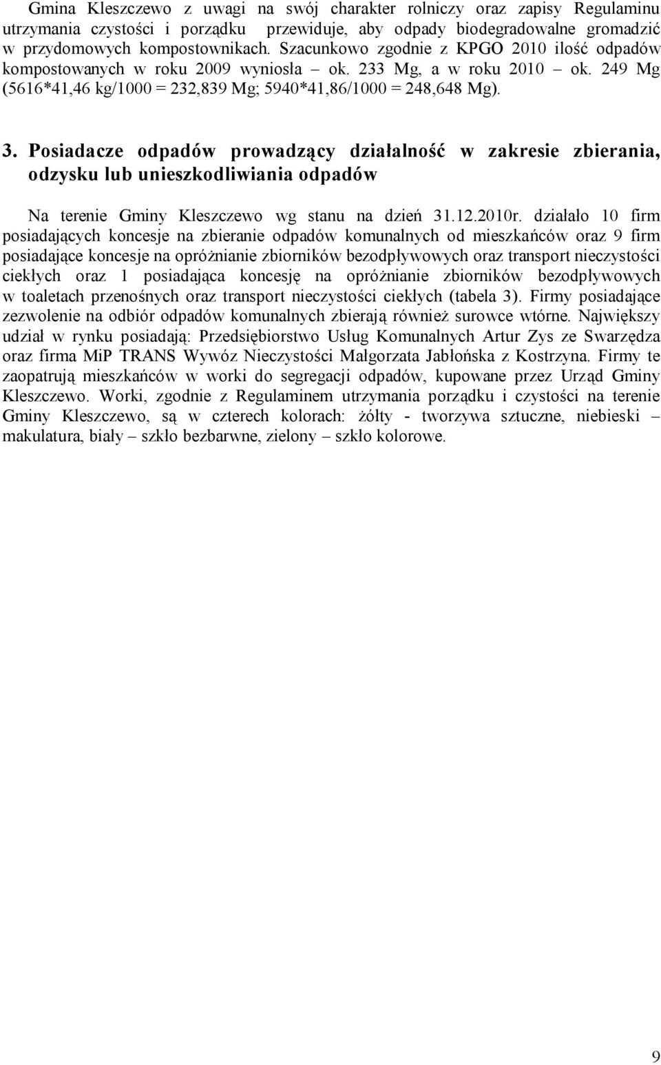 Posiadacze odpadów prowadzący działalność w zakresie zbierania, odzysku lub unieszkodliwiania odpadów Na terenie Gminy Kleszczewo wg stanu na dzień 31.12.2010r.