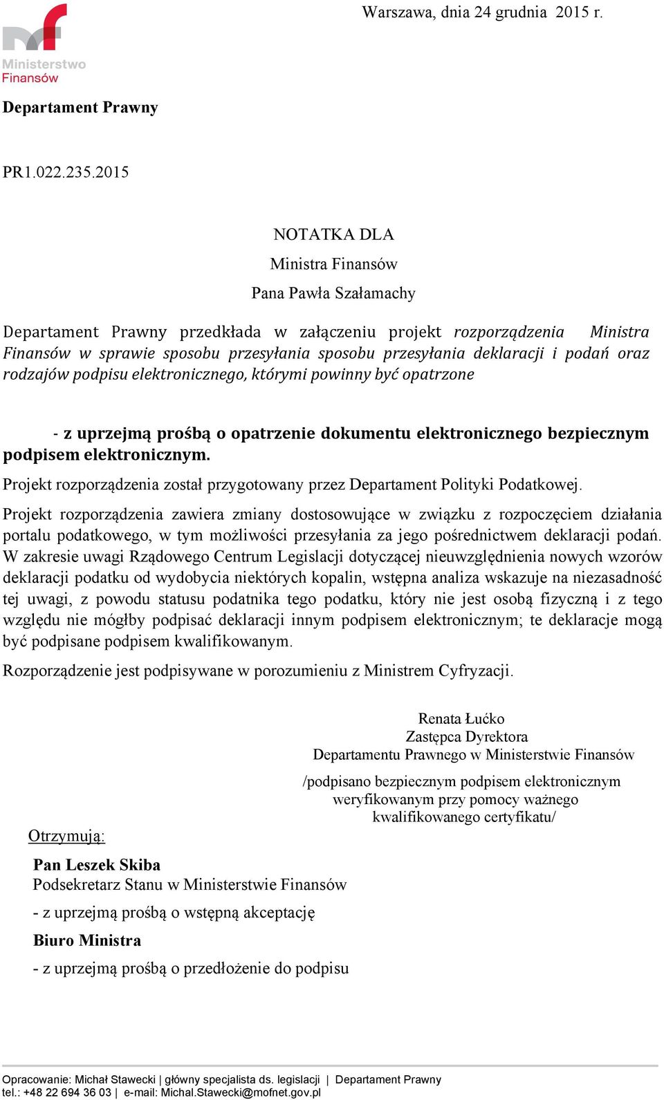 deklaracji i podań oraz rodzajów podpisu elektronicznego, którymi powinny być opatrzone - z uprzejmą prośbą o opatrzenie dokumentu elektronicznego bezpiecznym podpisem elektronicznym.