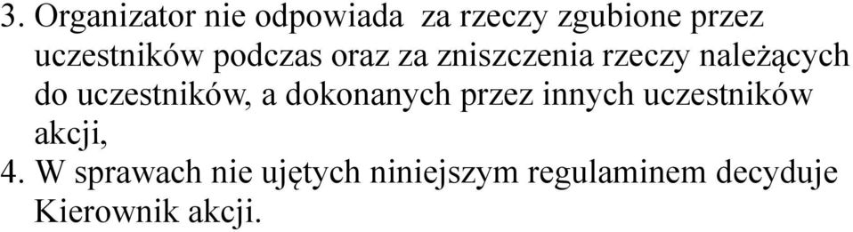 uczestników, a dokonanych przez innych uczestników akcji, 4.