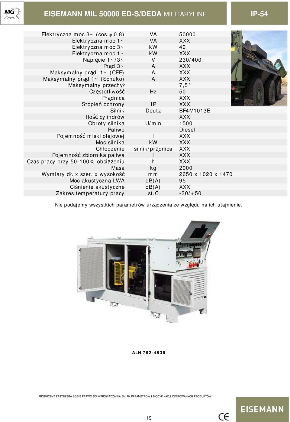 Diesel Pojemno miski olejowej l Moc silnika kw Ch odzenie silnik/pr dnica Pojemno zbiornika paliwa l Czas pracy przy 50-100% obci eniu h Masa kg 2000 Wymiary d. x szer.