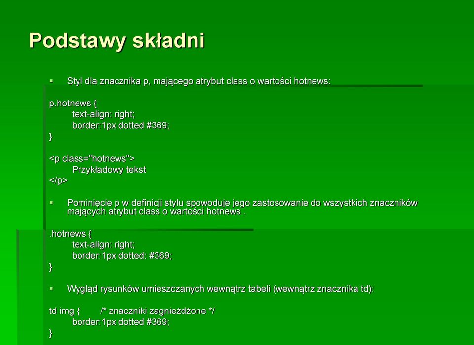 stylu spowoduje jego zastosowanie do wszystkich znaczników mających atrybut class o wartości hotnews.