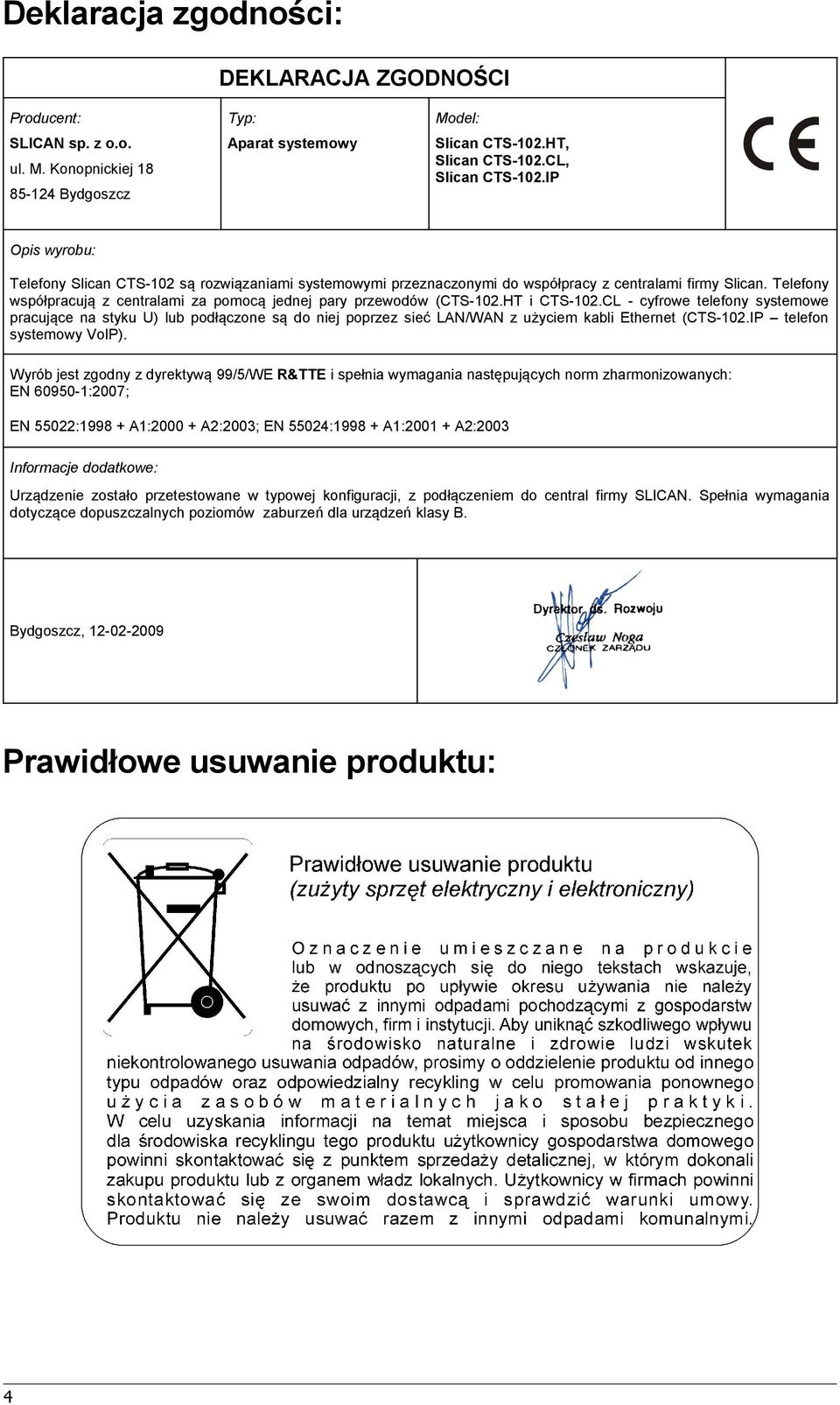 Telefony współpracują z centralami za pomocą jednej pary przewodów (CTS-102.HT i CTS-102.