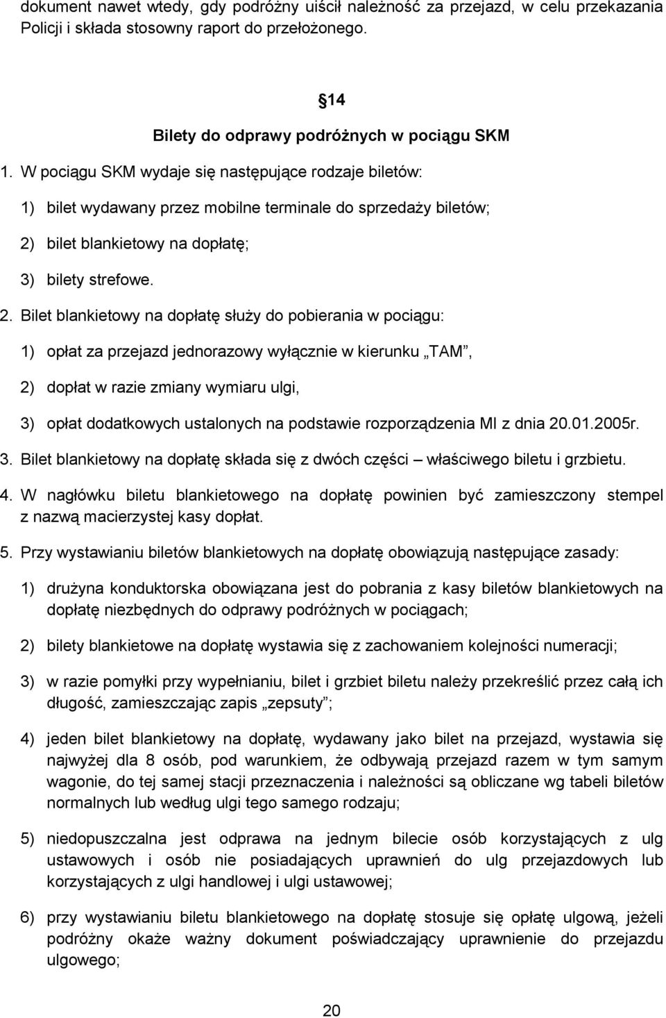 bilet blankietowy na dopłatę; 3) bilety strefowe. 2.