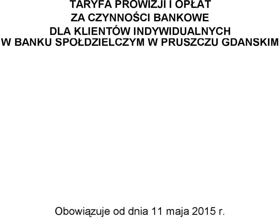 BANKU SPÓŁDZIELCZYM W PRUSZCZU