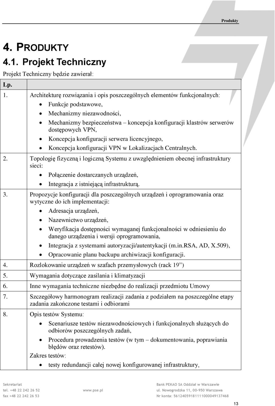 VPN, Koncepcja konfiguracji serwera licencyjnego, Koncepcja konfiguracji VPN w Lokalizacjach Centralnych. 2.