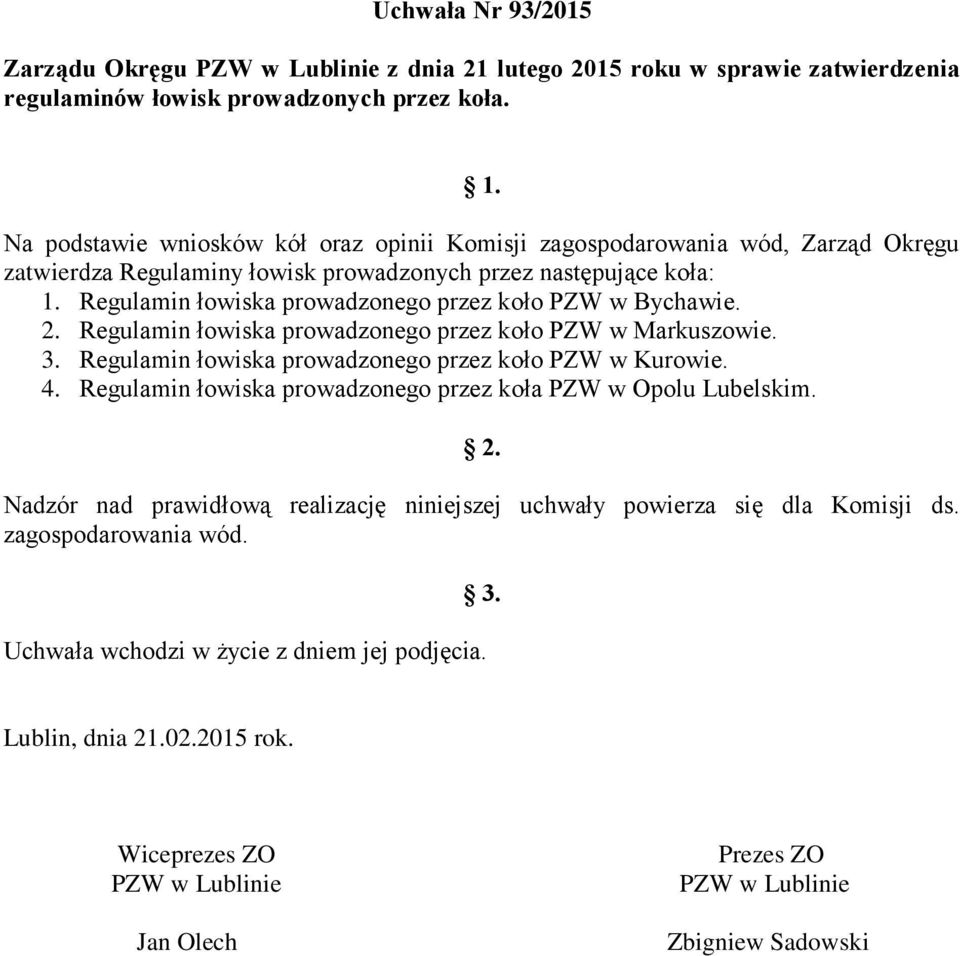 Regulamin łowiska prowadzonego przez koło PZW w Bychawie. 2. Regulamin łowiska prowadzonego przez koło PZW w Markuszowie. 3.