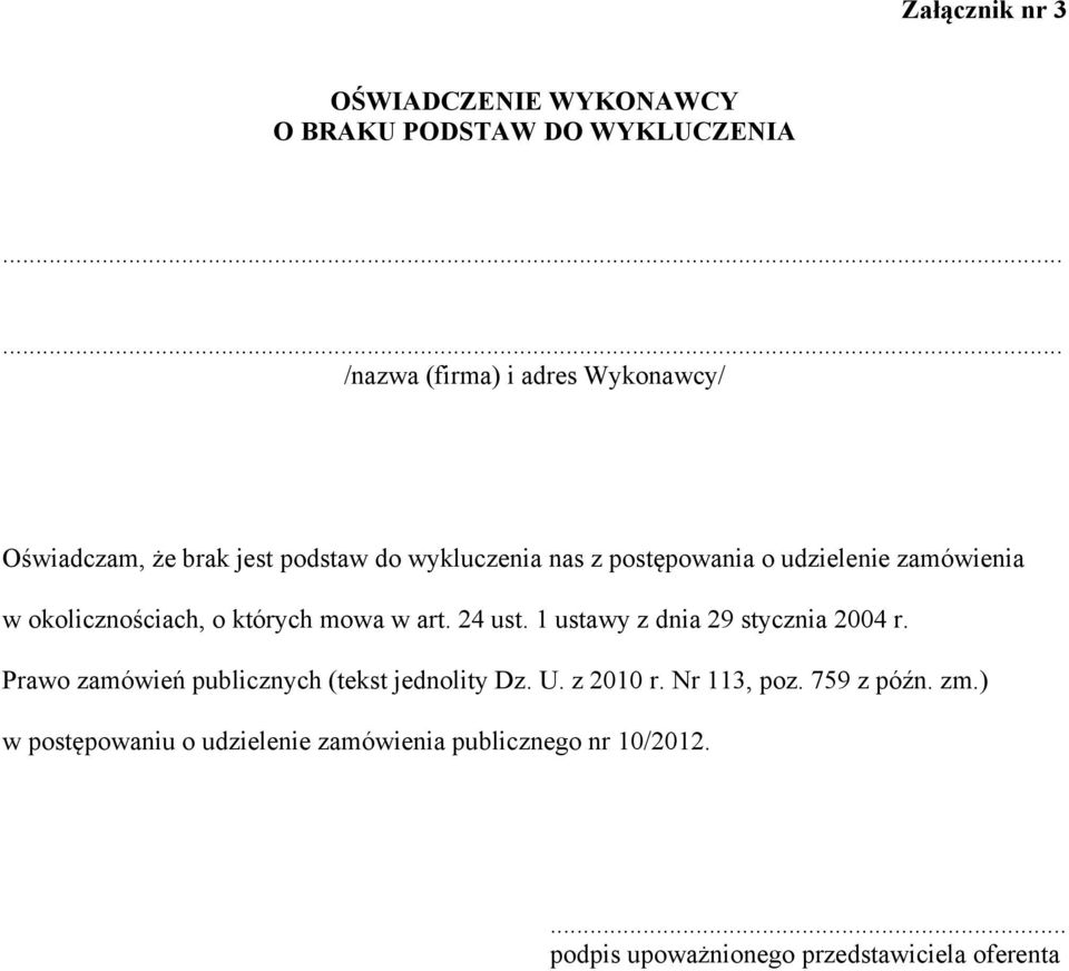 zamówienia w okolicznościach, o których mowa w art. 24 ust. 1 ustawy z dnia 29 stycznia 2004 r.