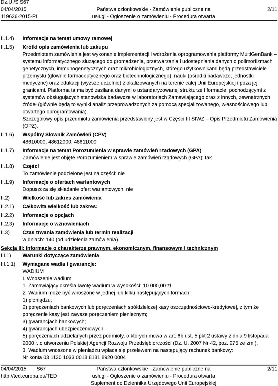 służącego do gromadzenia, przetwarzania i udostępniania danych o polimorfizmach genetycznych, immunogenetycznych oraz mikrobiologicznych, którego użytkownikami będą przedstawiciele przemysłu (głównie