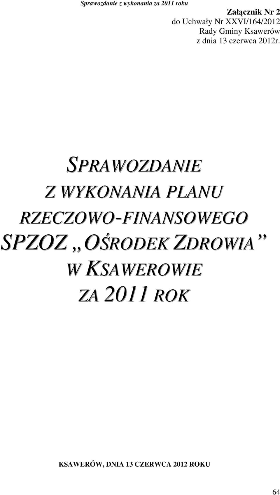 SPRAWOZDANIE Z WYKONANIA PLANU RZECZOWO-FINANSOWEGO