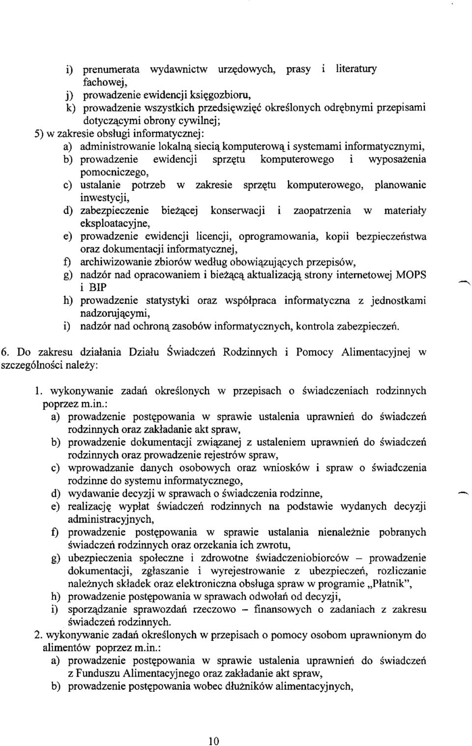 ~_ sieci11_ komputerow11_ i systemami informatycznymi, b) prowadzenie ewidencji sprzft:tu komputerowego wyposazenia pomocniczego, c) ustalanie potrzeb w zakresie sprzft:tu komputerowego, planowanie