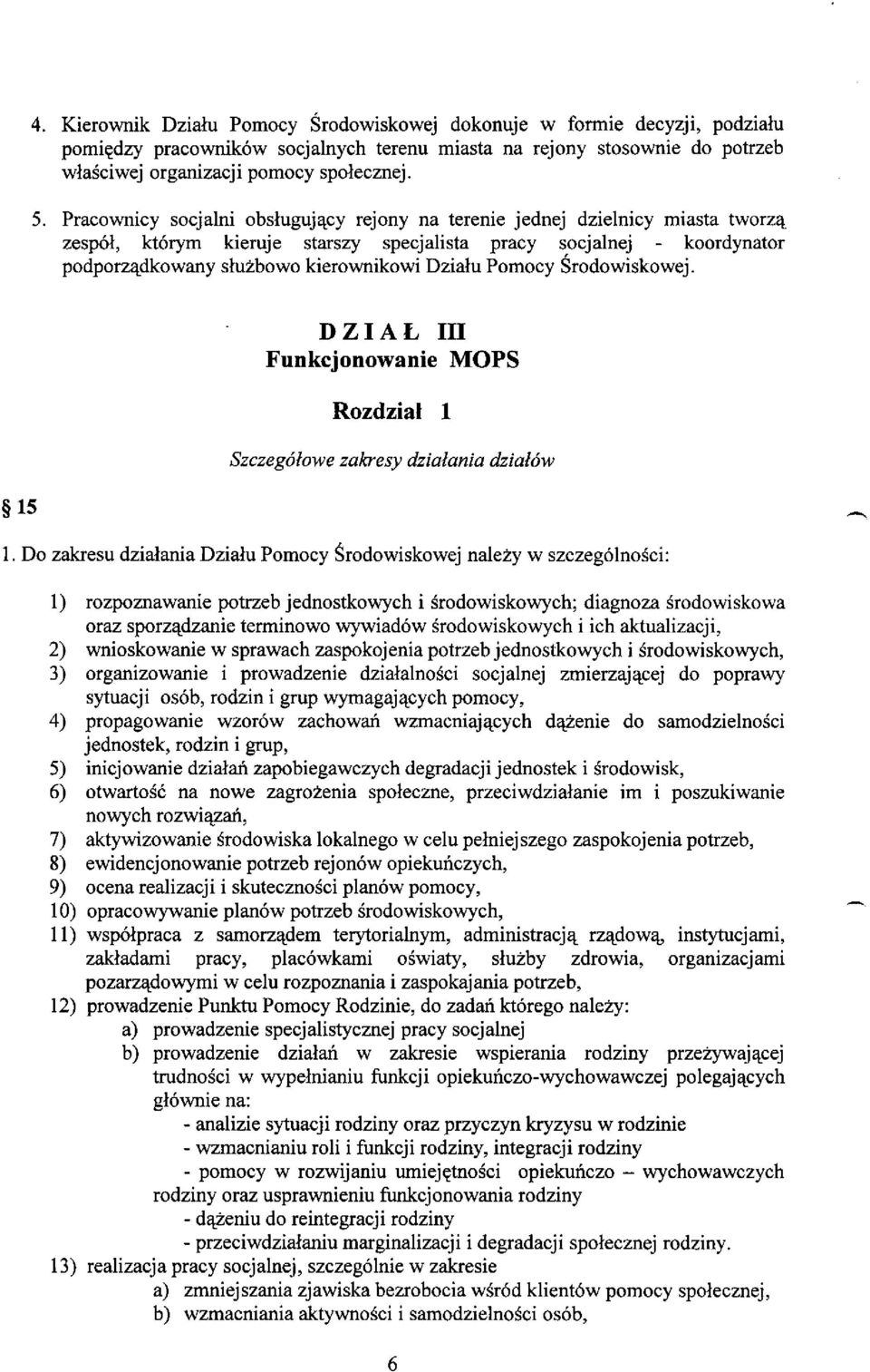 Pomocy Srodowiskowej. 15 DZIAL III Funkcjonowanie MOPS Rozdzial 1 Szczeg6lowe zakresy dzialania dzial6w 1.