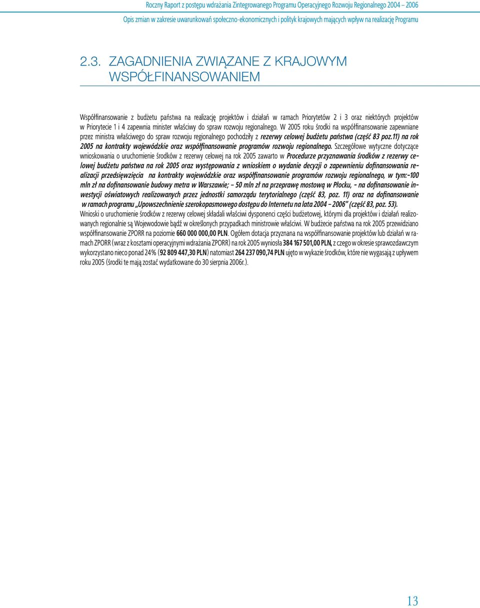 ZAGADNIENIA ZWIĄZANE Z KRAJOWYM WSPÓŁFINANSOWANIEM Współfinansowanie z budżetu państwa na realizację projektów i działań w ramach Priorytetów 2 i 3 oraz niektórych projektów w Priorytecie 1 i 4