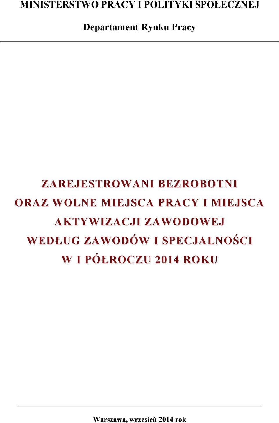 PRACY I MIEJSCA AKTYWIZACJI ZAWODOWEJ WEDŁUG ZAWODÓW I