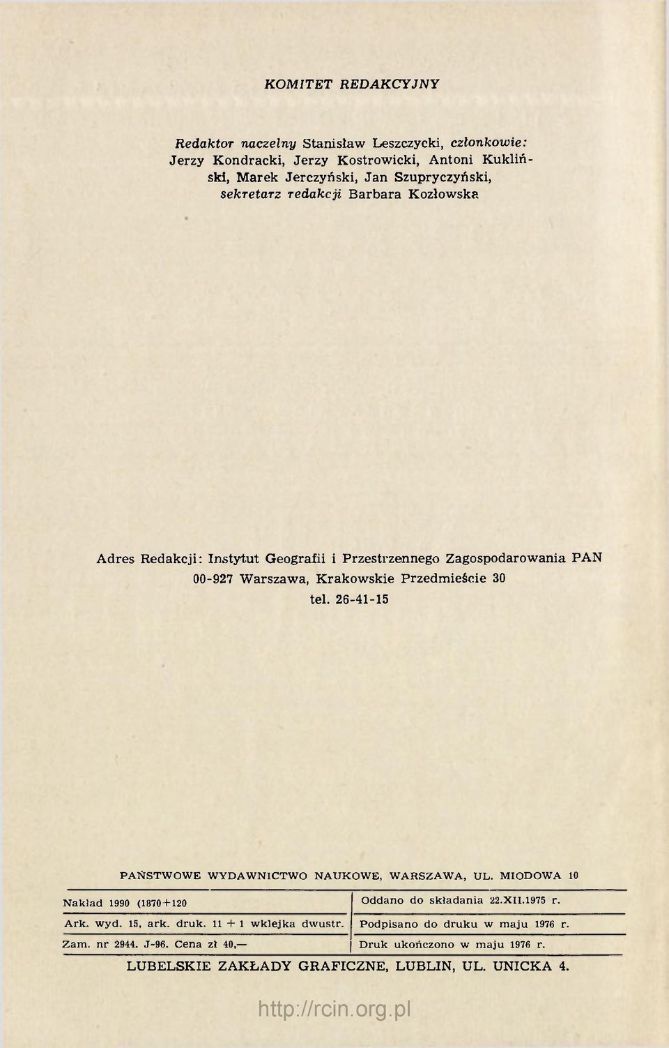 Przedmieście 30 teł. 26-41-15 PAŃSTWOWE WYDAWNICTWO NAUKOWE, WARSZAWA, UL. MIODOWA 10 Nakład 1990 (1870+120 Oddano do składania 22.XII.1975 r. Ark. wyd.