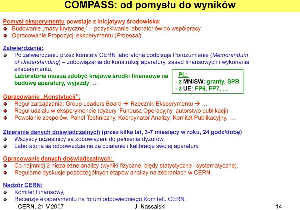 aparatury, zasad finansowych i wykonania eksperymentu.