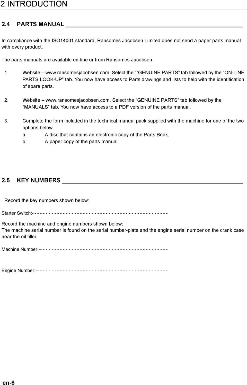 You now have access to Parts drawings and lists to help with the identification of spare parts. 2. Website www.ransomesjacobsen.com. Select the GENUINE PARTS tab followed by the MANUALS tab.