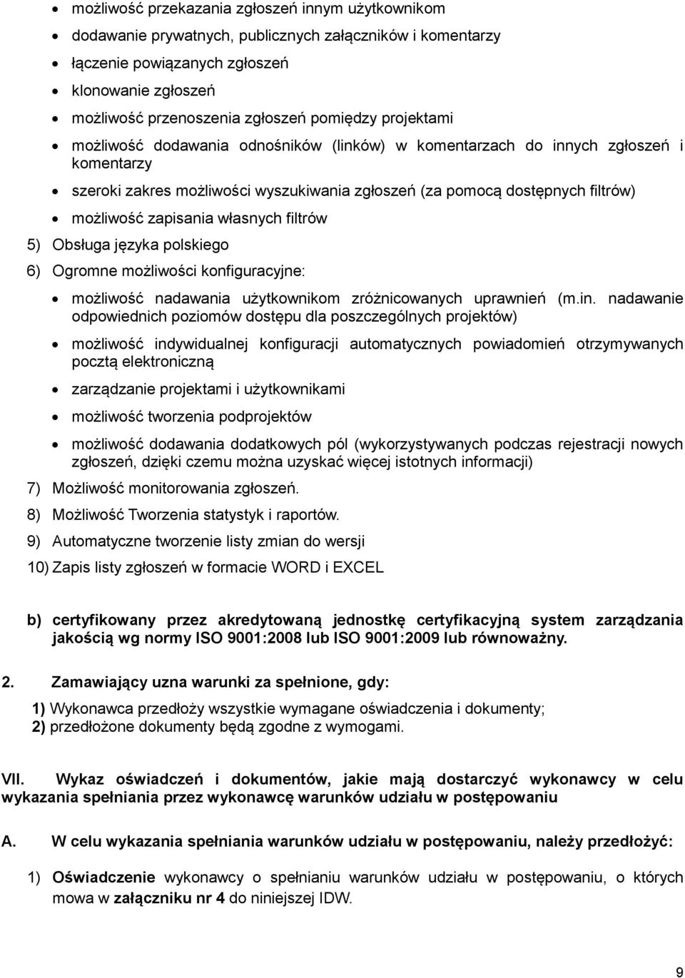 własnych filtrów 5) Obsługa języka polskiego 6) Ogromne możliwości konfiguracyjne: możliwość nadawania użytkownikom zróżnicowanych uprawnień (m.in.