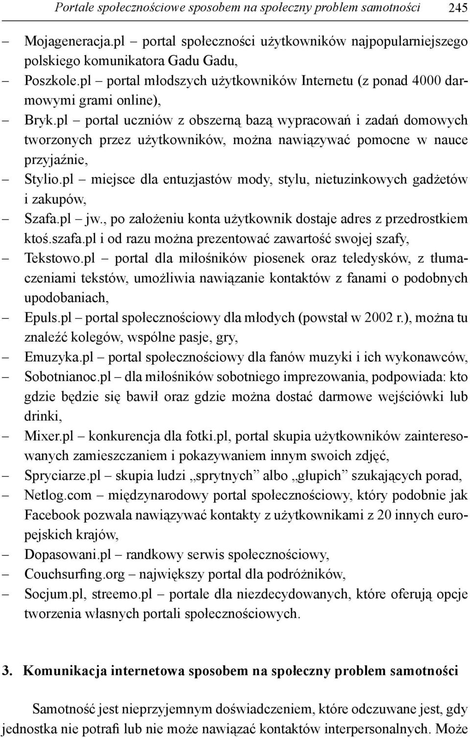 pl portal uczniów z obszerną bazą wypracowań i zadań domowych tworzonych przez użytkowników, można nawiązywać pomocne w nauce przyjaźnie, Stylio.