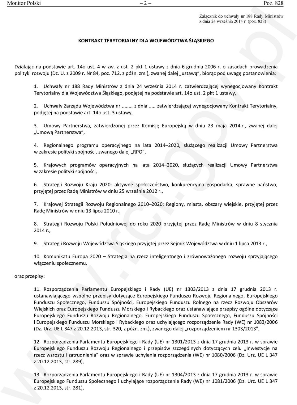 ), zwanej dalej ustawą, biorąc pod uwagę postanowienia: oraz przepisy: 1. Uchwały nr 188 Rady Ministrów z dnia 24 września 2014 r.