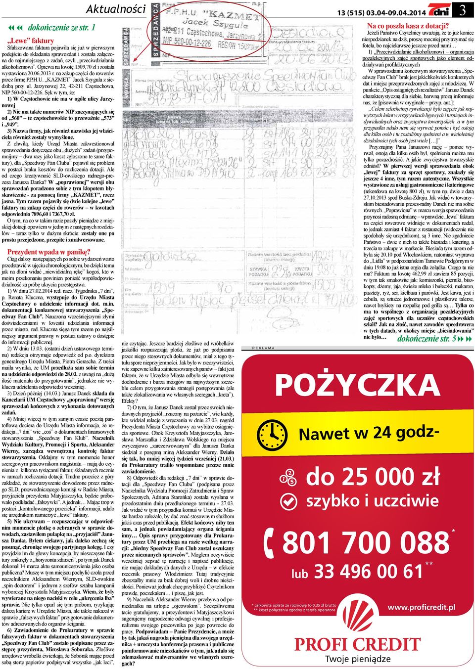 Opiewa na kwotę 1509,70 zł i została wystawiona 20.06.2013 r. na zakup części do rowerów przez firmę P.P.H.U. KAZMET Jacek Szygula z siedzibą przy ul.