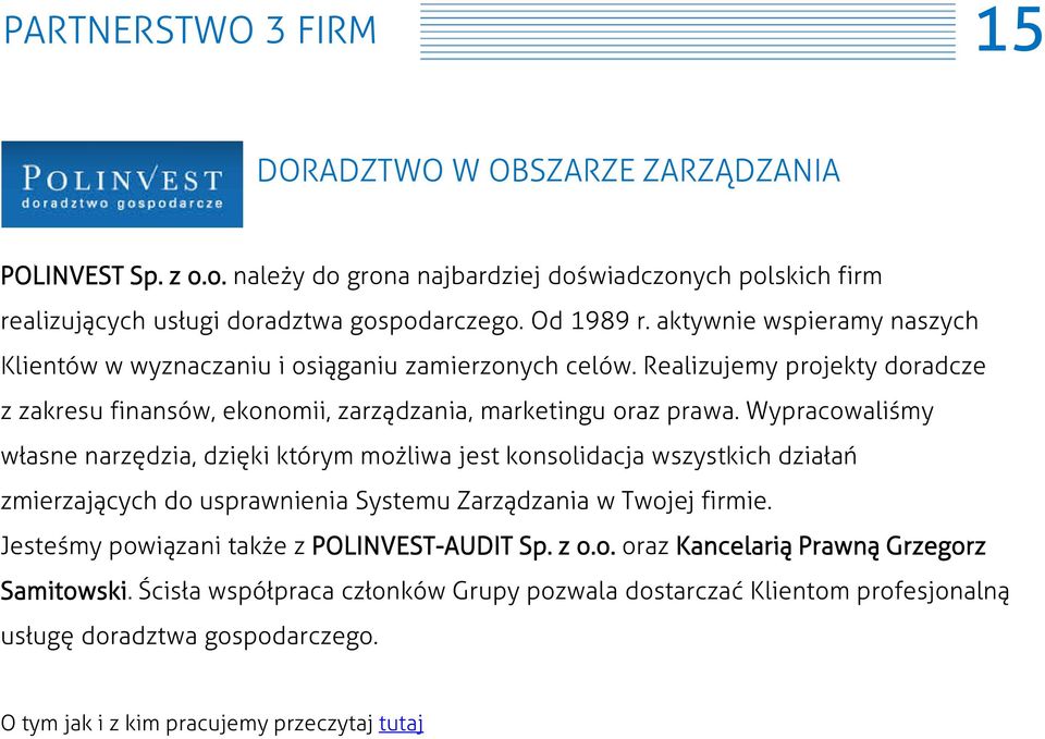 Wypracowaliśmy własne narzędzia, dzięki którym możliwa jest konsolidacja wszystkich działań zmierzających do usprawnienia Systemu Zarządzania w Twojej firmie.