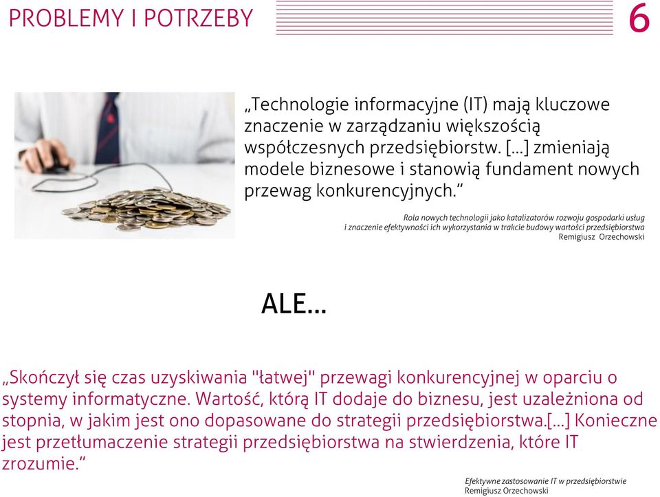 Rola nowych technologii jako katalizatorów rozwoju gospodarki usług i znaczenie efektywności ich wykorzystania w trakcie budowy wartości przedsiębiorstwa Remigiusz Orzechowski ALE Skończył się