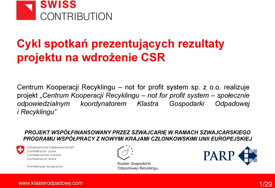 . realizuje prjekt Centrum Kperacji Recyklingu nt fr prfit system spłecznie dpwiedzialnym krdynatrem