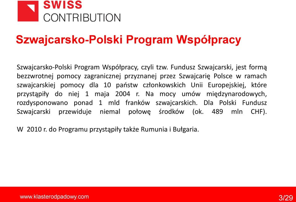 państw człnkwskich Unii Eurpejskiej, które przystąpiły d niej 1 maja 2004 r.