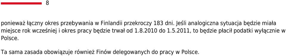 pracy będzie trwał od 1.8.2010 do 1.5.