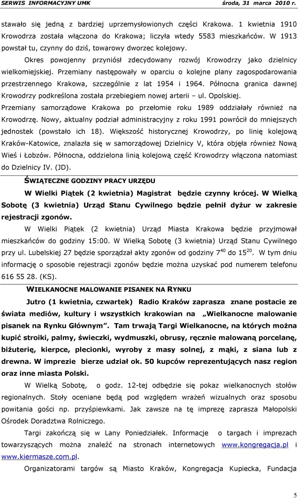 Przemiany następowały w oparciu o kolejne plany zagospodarowania przestrzennego Krakowa, szczególnie z lat 1954 i 1964.