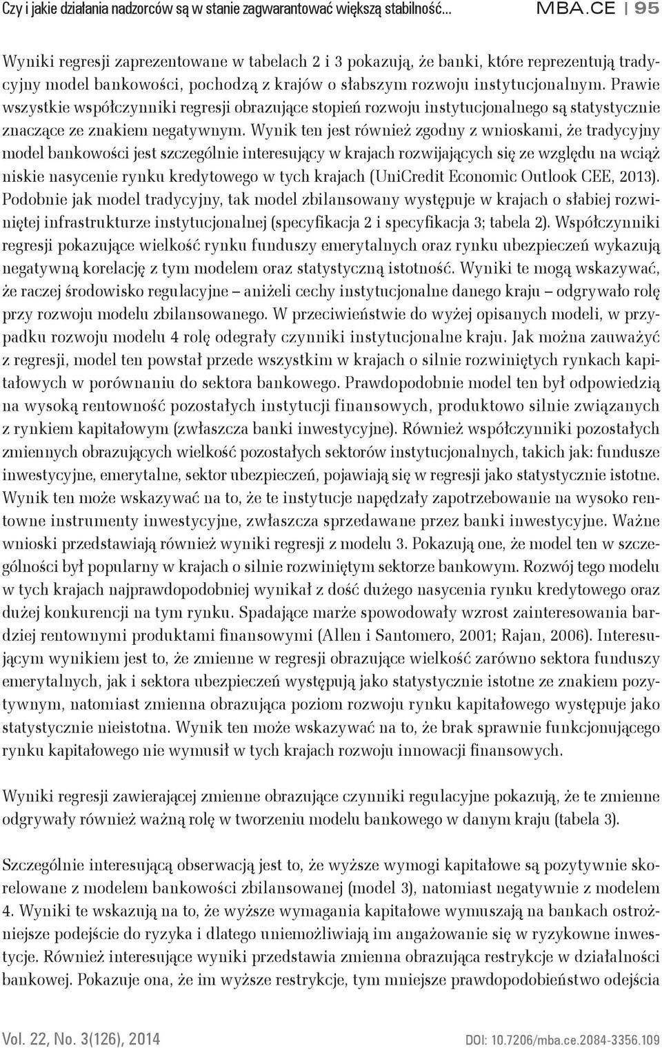 Prawie wszystkie współczynniki regresji obrazujące stopień rozwoju instytucjonalnego są statystycznie znaczące ze znakiem negatywnym.