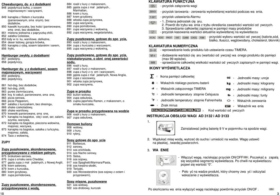 tatarskim i serem, 856 frytki, Hamburger zwykły, z dodatkami 857 podwójny, 858 pojedynczy, Hamburger duży z dodatkami, sosem majonezowym, warzywami 859 podwójny, 860 pojedynczy, 861 hot-dog, bez