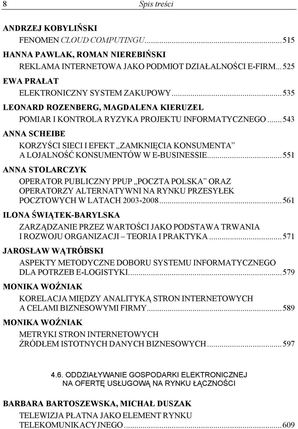 ..551 ANNA STOLARCZYK OPERATOR PUBLICZNY PPUP POCZTA POLSKA ORAZ OPERATORZY ALTERNATYWNI NA RYNKU PRZESYŁEK POCZTOWYCH W LATACH 2003-2008.