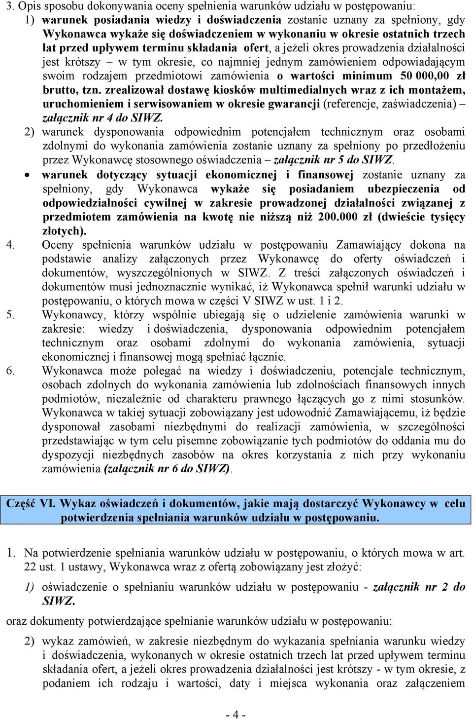 rodzajem przedmiotowi zamówienia o wartości minimum 50 000,00 zł brutto, tzn.