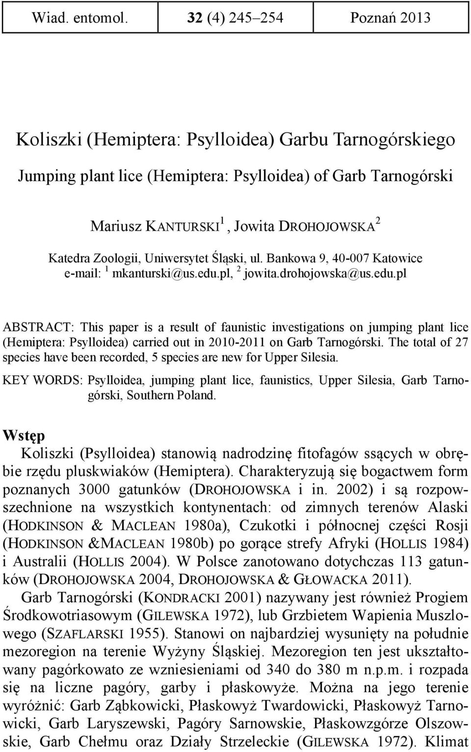 Zoologii, Uniwersytet Śląski, ul. Bankowa 9, 40-007 Katowice e-mail: 1 mkanturski@us.edu.