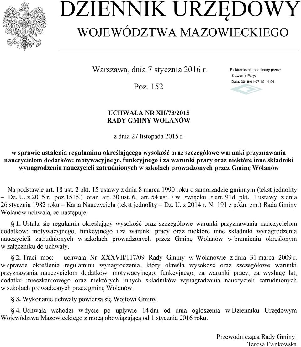 wynagrodzenia nauczycieli zatrudnionych w szkołach prowadzonych przez Gminę Wolanów Na podstawie art. 18 ust. 2 pkt. 15 ustawy z dnia 8 marca 1990 roku o samorządzie gminnym (tekst jednolity Dz. U.