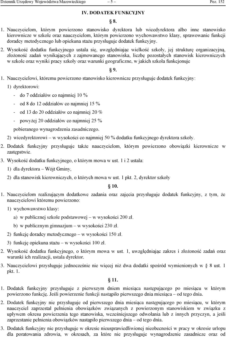 Nauczycielom, którym powierzono stanowisko dyrektora lub wicedyrektora albo inne stanowisko kierownicze w szkole oraz nauczycielom, którym powierzono wychowawstwo klasy, sprawowanie funkcji doradcy