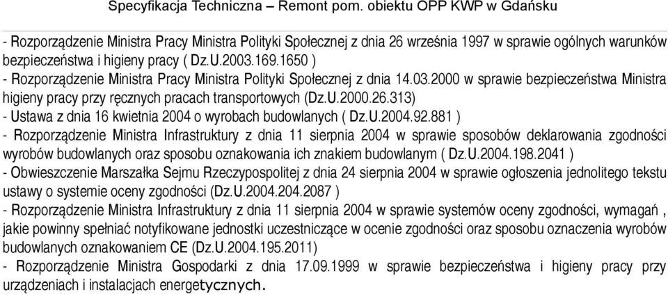 313) - Ustawa z dnia 16 kwietnia 2004 o wyrobach budowlanych ( Dz.U.2004.92.