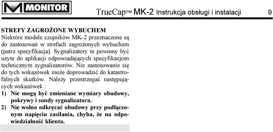 Nie zastosowanie się do tych wskazówek może doprowadzić do katastrofalnych skutków.