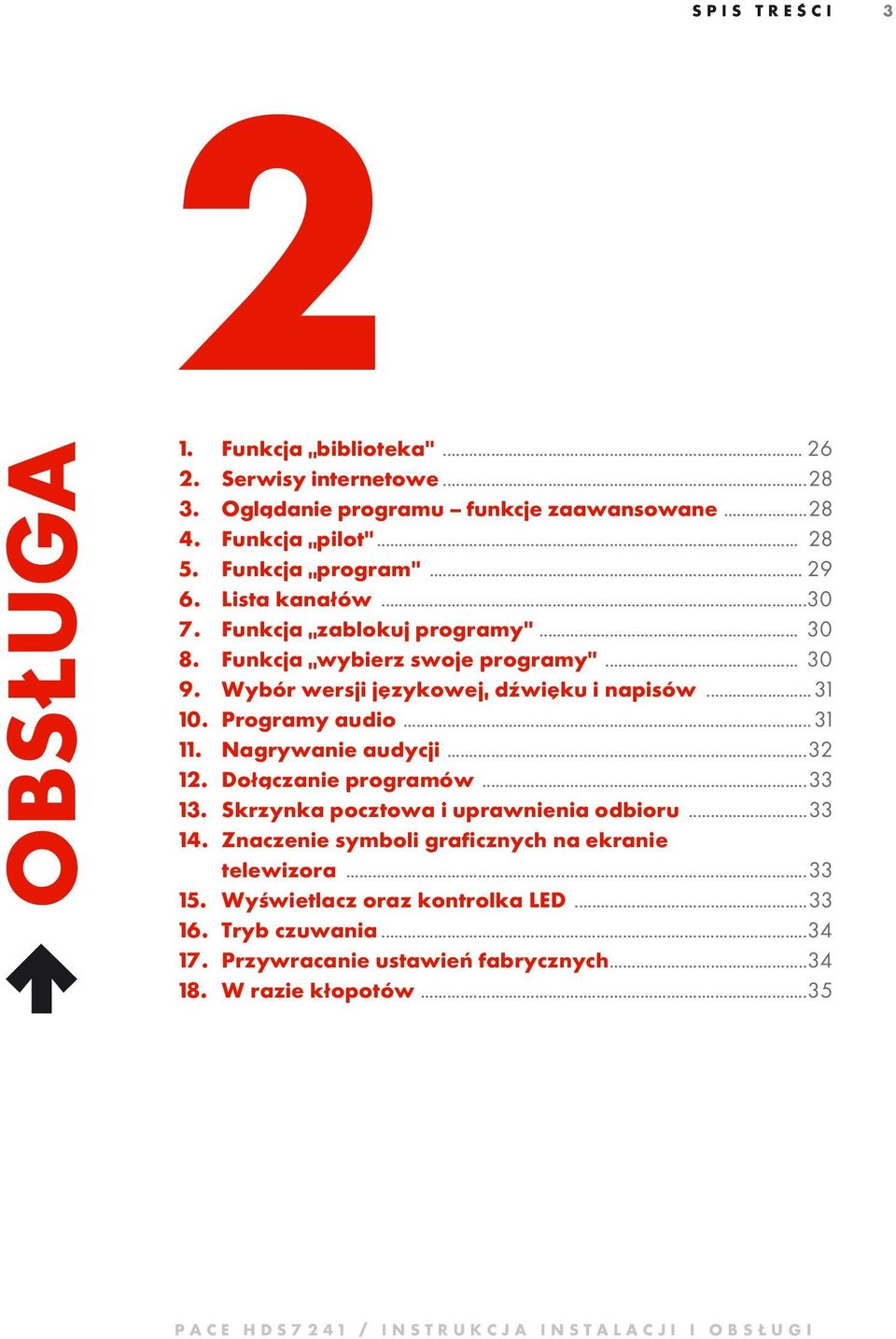 .. 31 11. Nagrywanie audycji...32 12. Dołączanie programów...33 13. Skrzynka pocztowa i uprawnienia odbioru...33 14. Znaczenie symboli graficznych na ekranie telewizora...33 15.