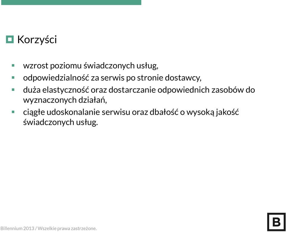 dostarczanie odpowiednich zasobów do wyznaczonych działań,