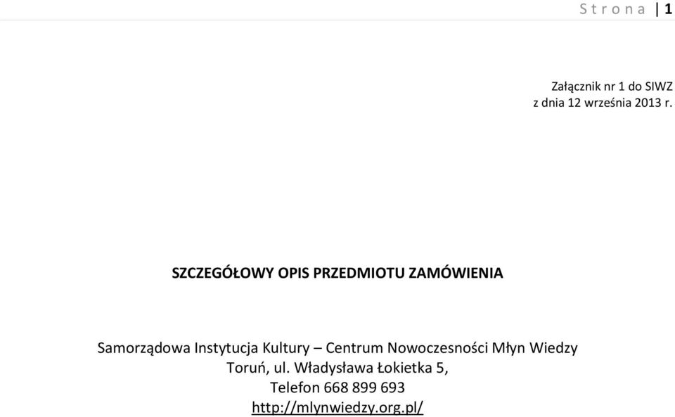 Instytucja Kultury Centrum Nowoczesności Młyn Wiedzy Toruń,